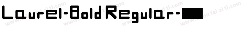 Laurel-Bold Regular字体转换